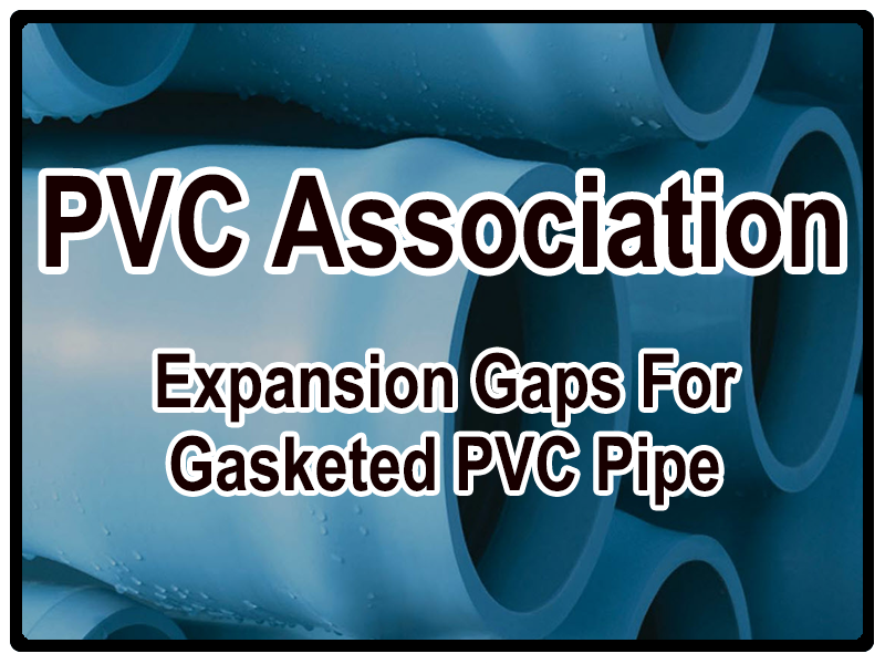 pvc-pipe-association-expansion-gaps-for-gasketed-pvc-pipes